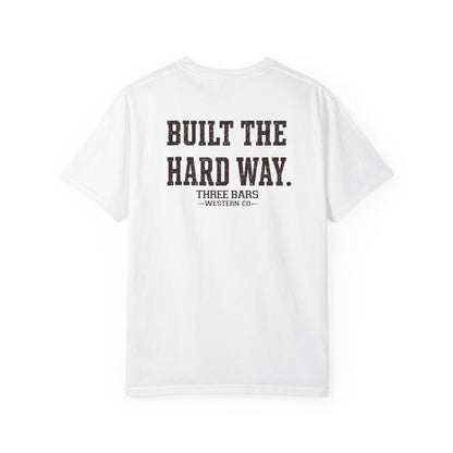 Built the Hard Way Classic Tee