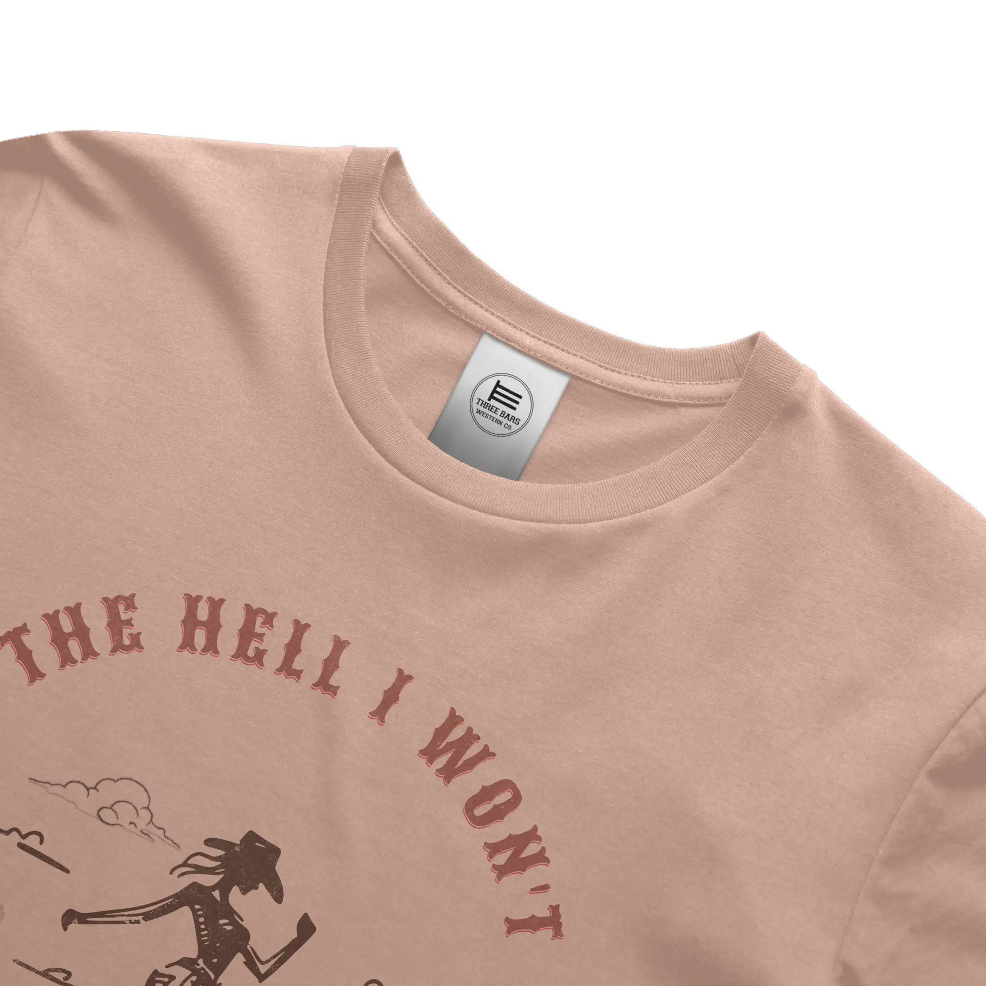 The Hell I Won't Cowgirl Tee