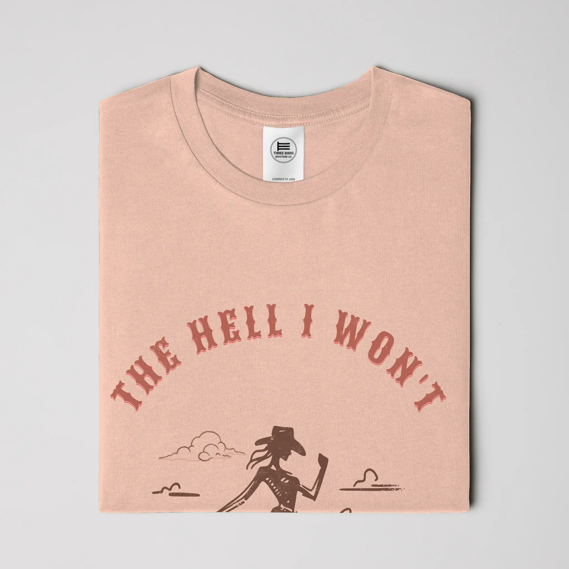 The Hell I Won't Cowgirl Tee