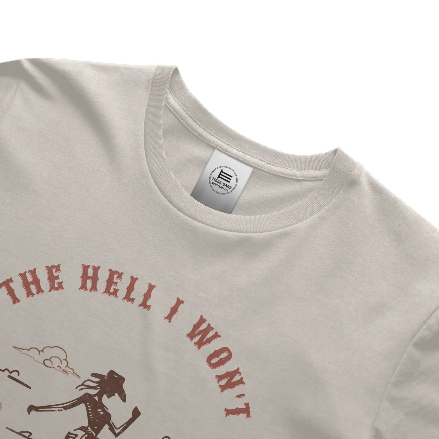 The Hell I Won't Cowgirl Tee