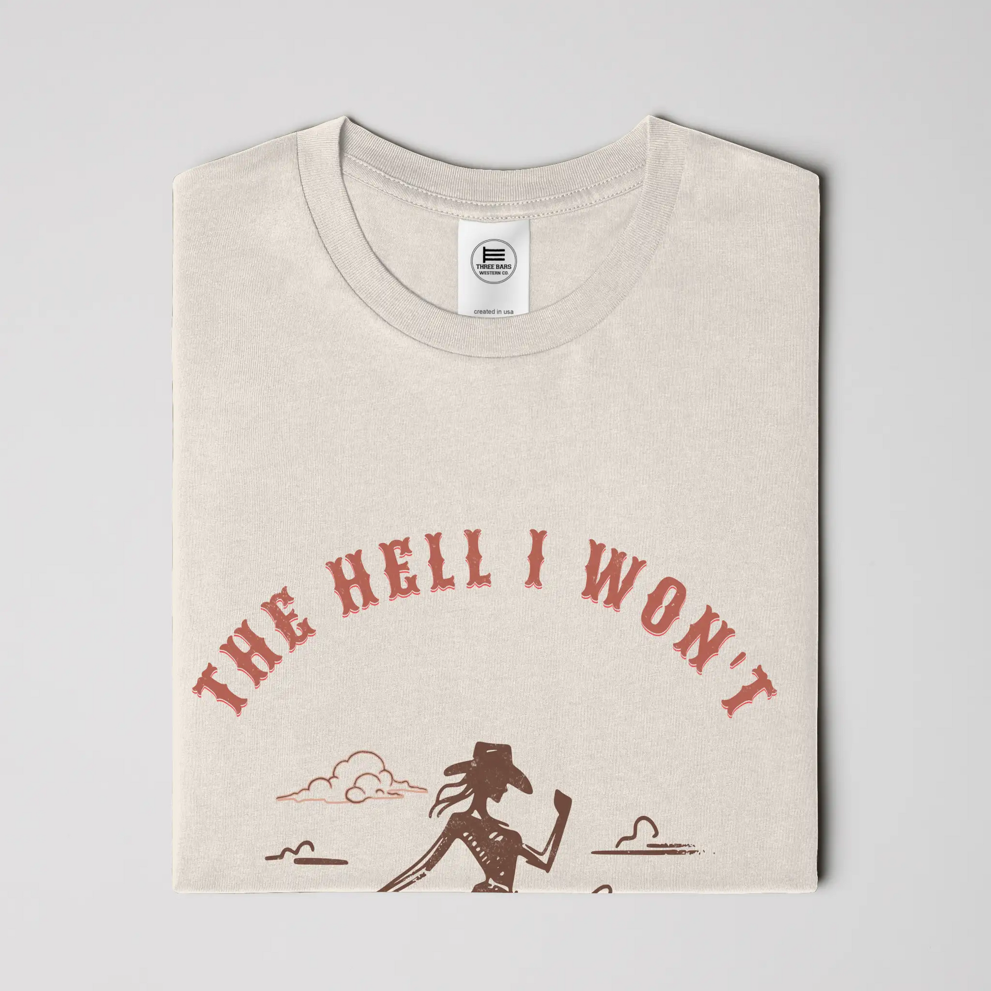 The Hell I Won't Cowgirl Tee