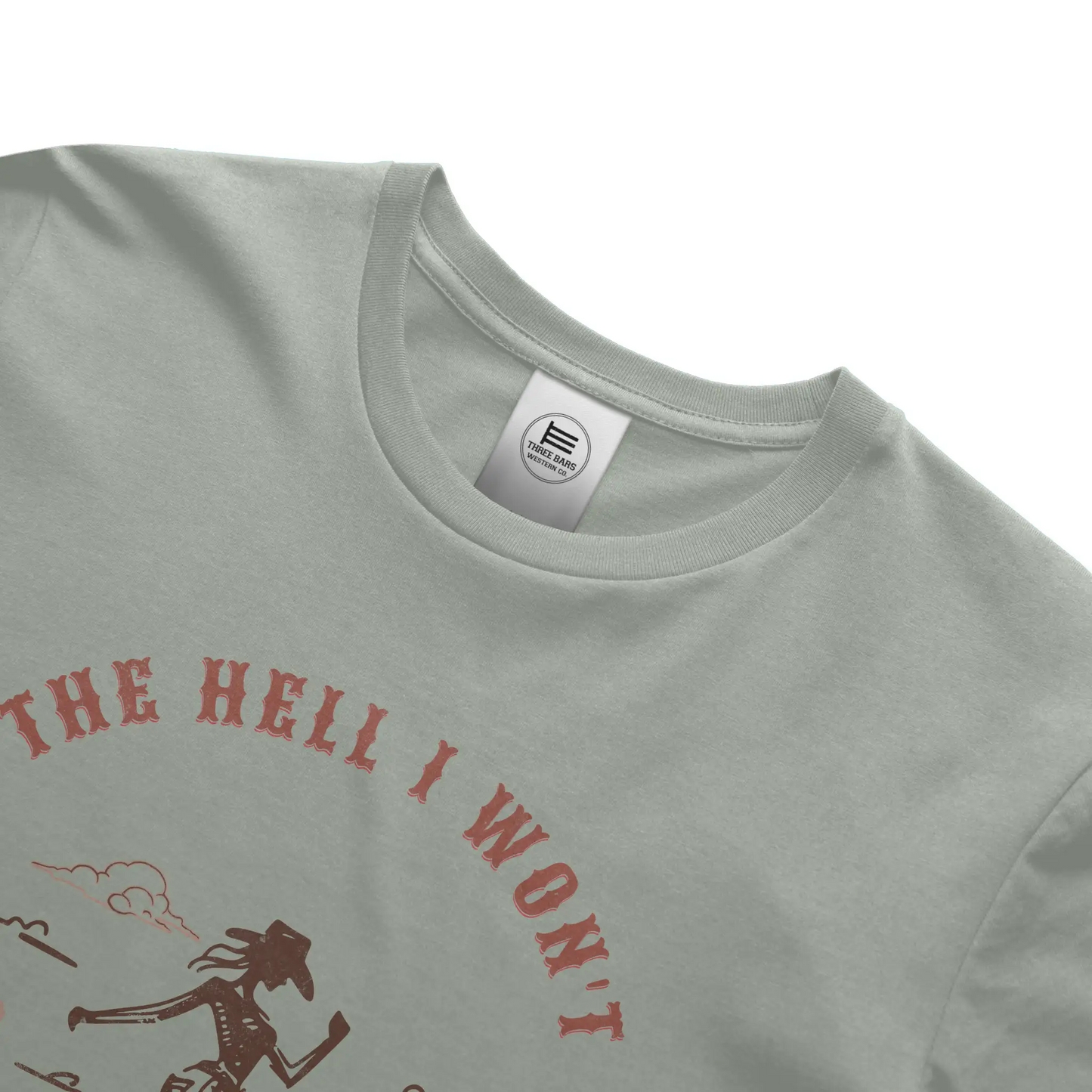 The Hell I Won't Cowgirl Tee