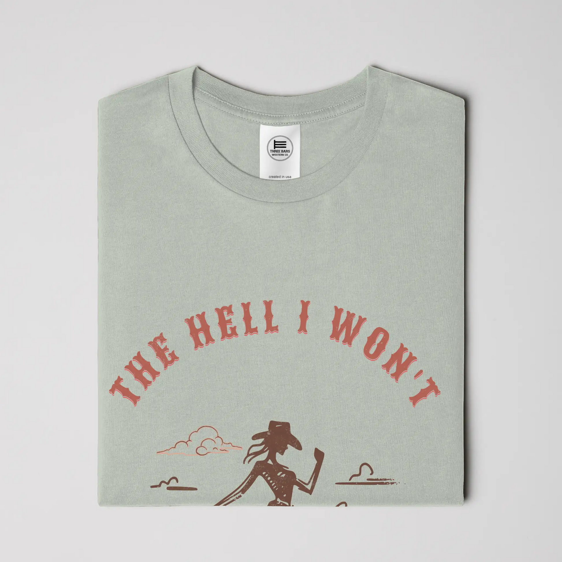 The Hell I Won't Cowgirl Tee