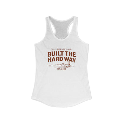 Built The Hard Way Racerback Tank